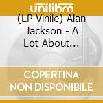 (LP Vinile) Alan Jackson - A Lot About Livin'. And A Little 'Bout Love (Blue Vinyl) vinile