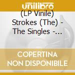 (LP Vinile) Strokes (The) - The Singles - Volume One (10x7') vinile