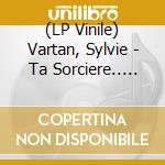 (LP Vinile) Vartan, Sylvie - Ta Sorciere.. -Reissue- lp vinile