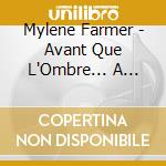 Mylene Farmer - Avant Que L'Ombre... A Bercy cd musicale