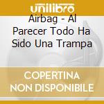 Airbag - Al Parecer Todo Ha Sido Una Trampa cd