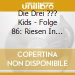 Die Drei ??? Kids - Folge 86: Riesen In Rocky Beach cd