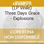 (LP Vinile) Three Days Grace - Explosions vinile