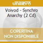 Voivod - Synchro Anarchy (2 Cd) cd musicale