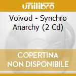 Voivod - Synchro Anarchy (2 Cd) cd
