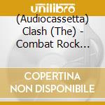 (Audiocassetta) Clash (The) - Combat Rock [Cassette] cd