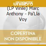 (LP Vinile) Marc Anthony - Pa'Lla Voy lp vinile