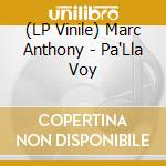(LP Vinile) Marc Anthony - Pa'Lla Voy vinile