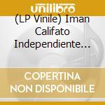 (LP Vinile) Iman Califato Independiente - Iman Califato Independiente vinile