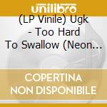 (LP Vinile) Ugk - Too Hard To Swallow (Neon Yellow Vinyl) (2 Lp) vinile