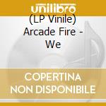 (LP Vinile) Arcade Fire - We vinile