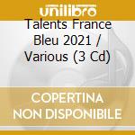 Talents France Bleu 2021 / Various (3 Cd) cd