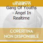 Gang Of Youths - Angel In Realtime cd