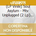(LP Vinile) Soul Asylum - Mtv Unplugged (2 Lp) (Rsd 2023) vinile