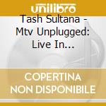 Tash Sultana - Mtv Unplugged: Live In Melbourne cd