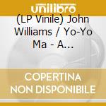 (LP Vinile) John Williams / Yo-Yo Ma - A Gathering Of Friends (2 Lp) lp vinile