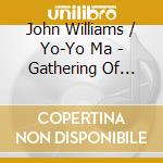 John Williams / Yo-Yo Ma - Gathering Of Friends cd
