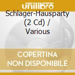 Schlager-Hausparty (2 Cd) / Various cd