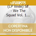 (LP Vinile) Slf - We The Squad Vol. 1 - 2Lp Colorato Autog (2 Lp) vinile