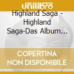 Highland Saga - Highland Saga-Das Album Zur Show cd
