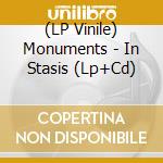 (LP Vinile) Monuments - In Stasis (Lp+Cd) vinile