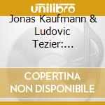 Jonas Kaufmann & Ludovic Tezier: Insieme - Opera Duets cd
