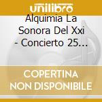 Alquimia La Sonora Del Xxi - Concierto 25 Aniversario (2 Cd) cd
