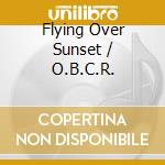 Flying Over Sunset / O.B.C.R. cd