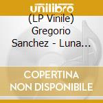 (LP Vinile) Gregorio Sanchez - Luna Di Miele, Fine Del Mondo lp vinile