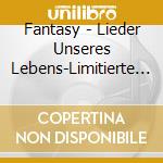 Fantasy - Lieder Unseres Lebens-Limitierte Fanbox (2 Cd) cd