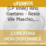 (LP Vinile) Rino Gaetano - Resta Vile Maschio, Dove Vai? (Clear Vinyl) lp vinile