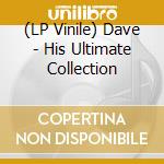(LP Vinile) Dave - His Ultimate Collection lp vinile
