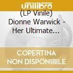 (LP Vinile) Dionne Warwick - Her Ultimate Collection vinile