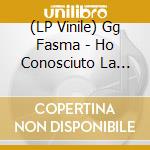 (LP Vinile) Gg Fasma - Ho Conosciuto La Mia Ombra vinile