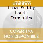Funzo & Baby Loud - Inmortales cd