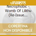 Necrophobic - Womb Of Lilithu (Re-Issue 2022) cd