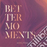 (LP Vinile) Boys Of Fall - Better Moments vinile