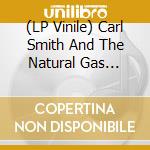 (LP Vinile) Carl Smith And The Natural Gas Company - Burnin (2 Lp) vinile