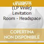 (LP Vinile) Levitation Room - Headspace vinile