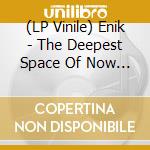 (LP Vinile) Enik - The Deepest Space Of Now - Gold Edition vinile