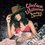 Chelsea Williams - Beautiful And Strange cd