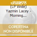 (LP Vinile) Yazmin Lacey - Morning Matters vinile