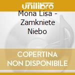 Mona Lisa - Zamkniete Niebo cd