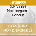 (LP Vinile) Machinegum - Conduit lp vinile
