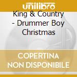 King & Country - Drummer Boy Christmas cd musicale