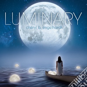 Cheryl B. Engelhardt - Luminary cd musicale