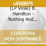 (LP Vinile) B. Hamilton - Nothing And Nowhere vinile