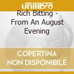 Rich Bitting - From An August Evening cd