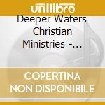 Deeper Waters Christian Ministries - Going Home cd