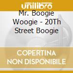 Mr. Boogie Woogie - 20Th Street Boogie cd
